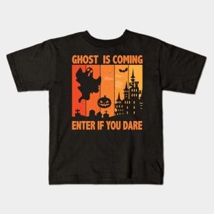 Ghost Is Coming Enter If You Dare Halloween Kids T-Shirt